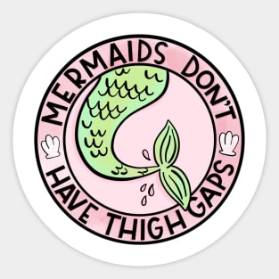 Mermaids Don't Have Thigh Gaps Sticker